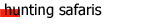 Hunting Safaris