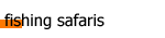 Fishing Safaris